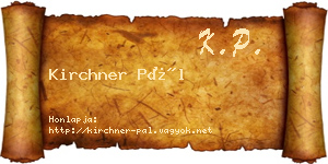 Kirchner Pál névjegykártya